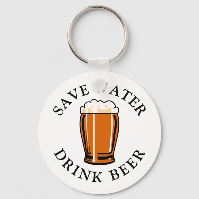 Save Water Drink Beer Keychain (Front)