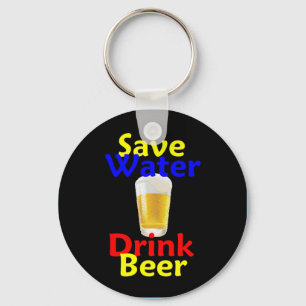 Save Water Drink Beer Keychain