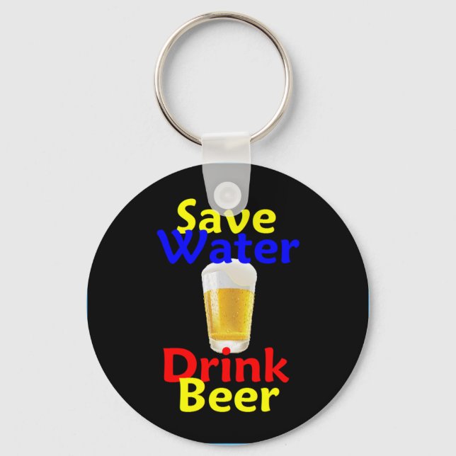 Save Water Drink Beer Keychain (Front)
