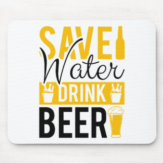 Save Water Drink Beer Mouse Pad