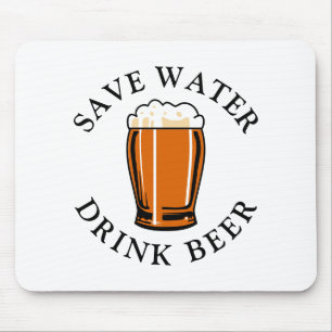 Save Water Drink Beer Mouse Pad