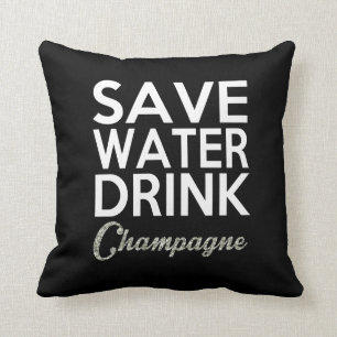 Save Water Drink Champagne Pillow