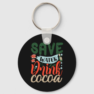 Save Water Drink Cocoa Funny Christmas Winter T Sh Keychain