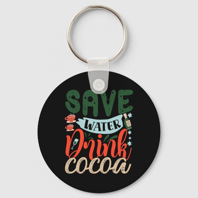 Save Water Drink Cocoa Funny Christmas Winter T Sh Keychain (Front)