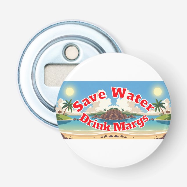 Save Water Drink Margs  Bottle Opener (Front)