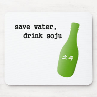 Save water, drink Soju! Mouse Pad