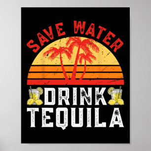 Save Water Drink Tequila Mexican Party Tequila Cin Poster