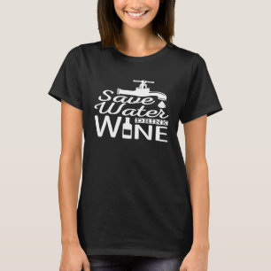 Save Water Drink Wine Adult Drinking Shirt