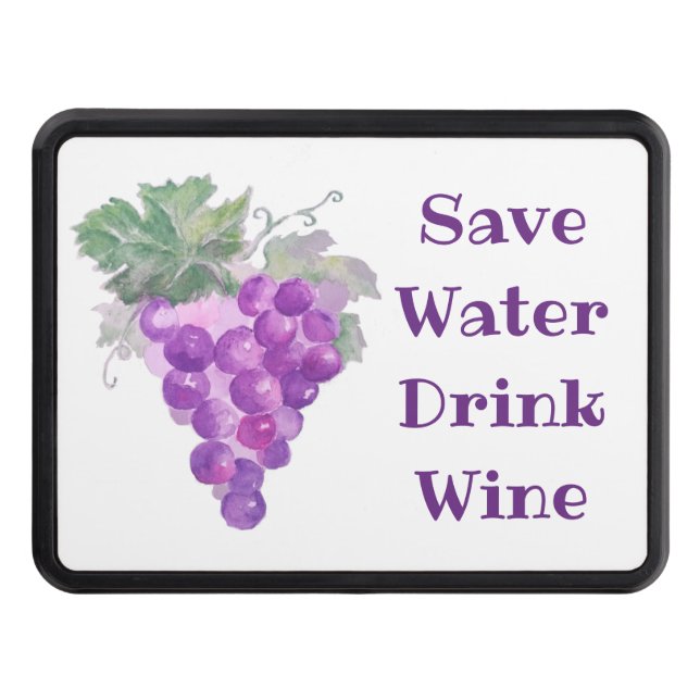 Save Water Drink Wine Funny Quotes Trailer Hitch Cover (Front)