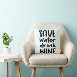 Save Water Drink Wine Funny Throw Pillow