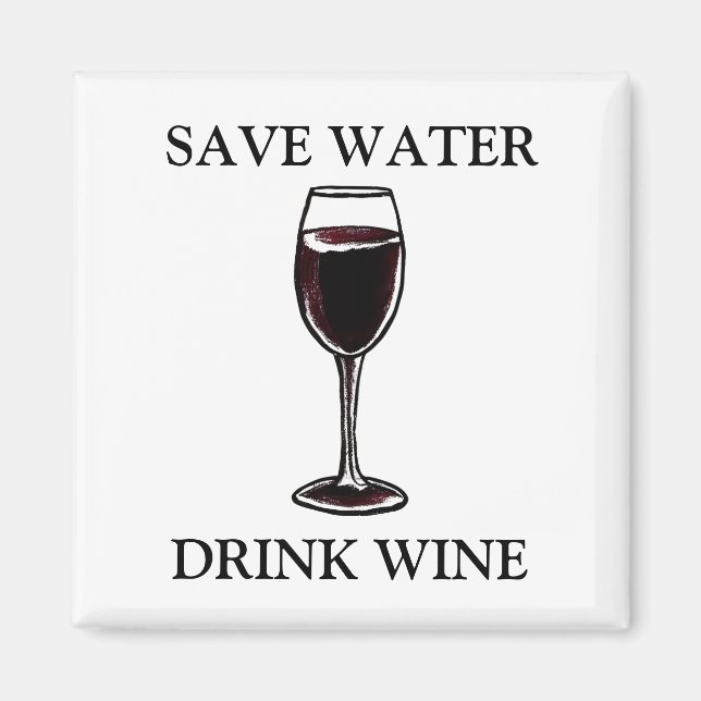 Save Water Drink Wine Magnet (Front)
