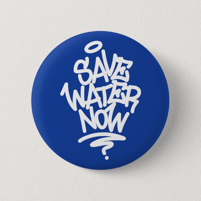 Save Water Now 2 Inch Round Button (Front)