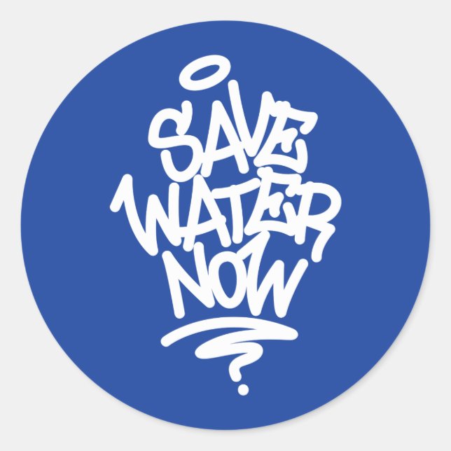 Save Water Now Classic Round Sticker (Front)