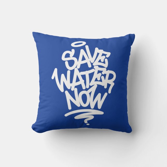 Save Water Now Throw Pillow (Front)