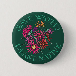 Save Water - Plant Native 2 Inch Round Button