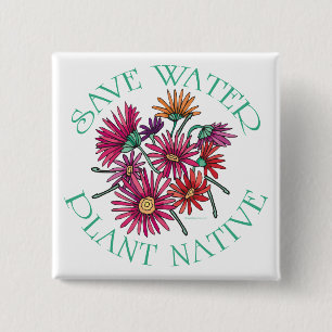 Save Water - Plant Native 2 Inch Square Button