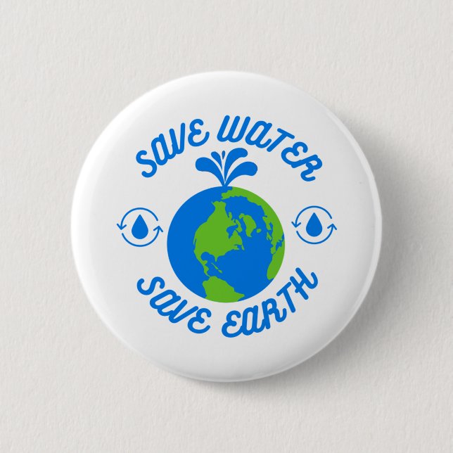 Save Water Save Earth 2 Inch Round Button (Front)