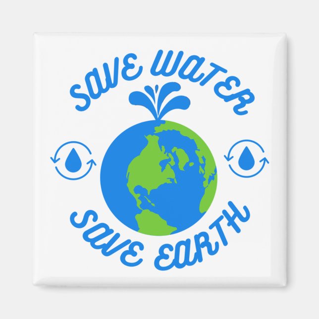 Save Water Save Earth Magnet (Front)