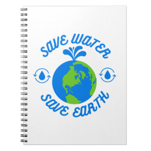 Save Water Save Earth Notebook