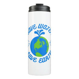 Save Water Save Earth Thermal Tumbler