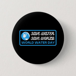 Save Water Save Earth World Water Day 2 Inch Round Button