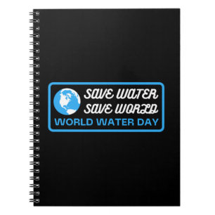 Save Water Save Earth World Water Day Notebook