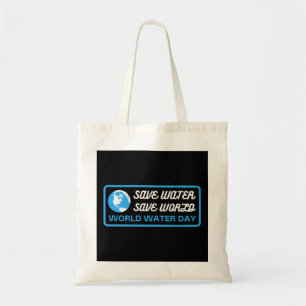 Save Water Save Earth World Water Day Tote Bag