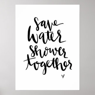 Save Water, Shower Together bath home quote poster