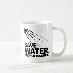 SAVE WATER. SHOWER TOGETHER. COFFEE MUG