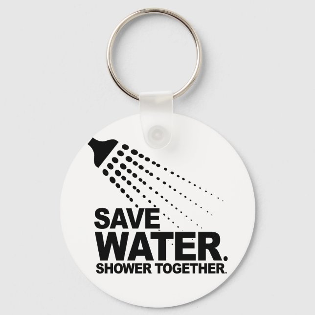 SAVE WATER. SHOWER TOGETHER. KEYCHAIN (Front)