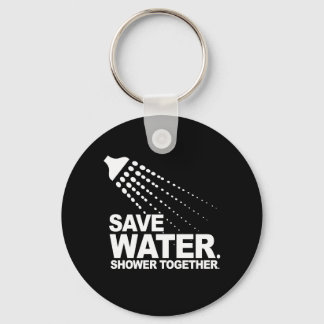 SAVE WATER. SHOWER TOGETHER. T-shirt Keychain