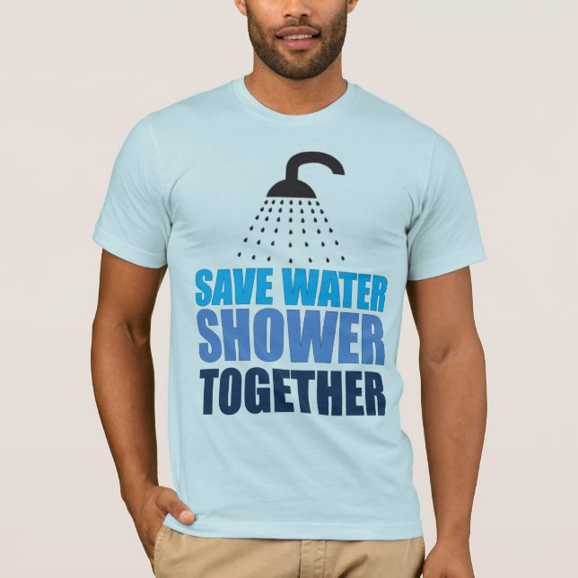 Save Water! T-Shirt (Front)