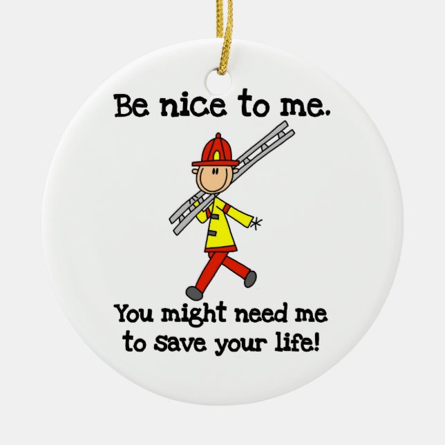 Save Your Life Firefighter Tshirts and Gifts Ceramic Ornament (Front)