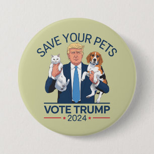 Save Your Pets Vote for Trump US Election Quote 3 Inch Round Button