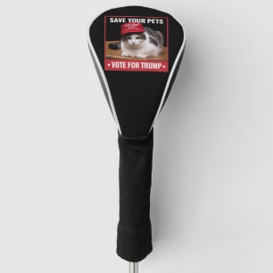 Save Your Pets Vote for Trump US Election Quote Golf Head Cover