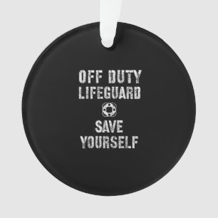 Save Yourself Lifeguard Swimming Pool Guard Off Ornament