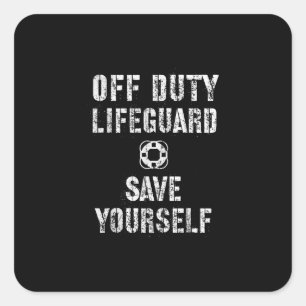 Save Yourself Lifeguard Swimming Pool Guard Off Square Sticker