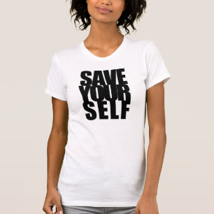 Save Yourself T-Shirt