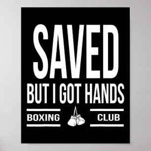 Saved But I Got Hands Boxing Club Poster