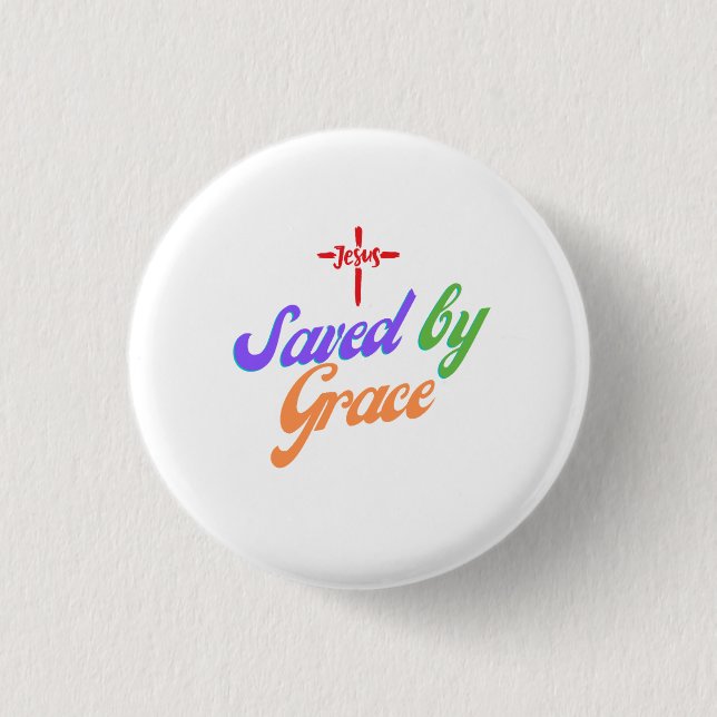 Saved by Grace by Jesus 1 Inch Round Button (Front)