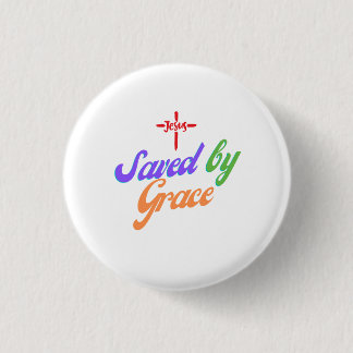 Saved by Grace by Jesus 1 Inch Round Button