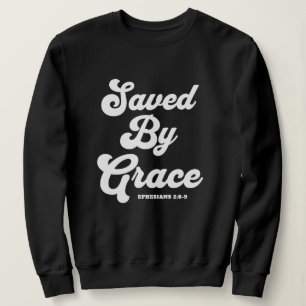 Saved By Grace Ephesians 2:8-9 Basic Dark Sweatshirt