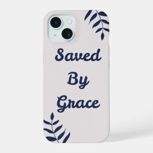 "Saved by grace" IPhone 15 phone case 