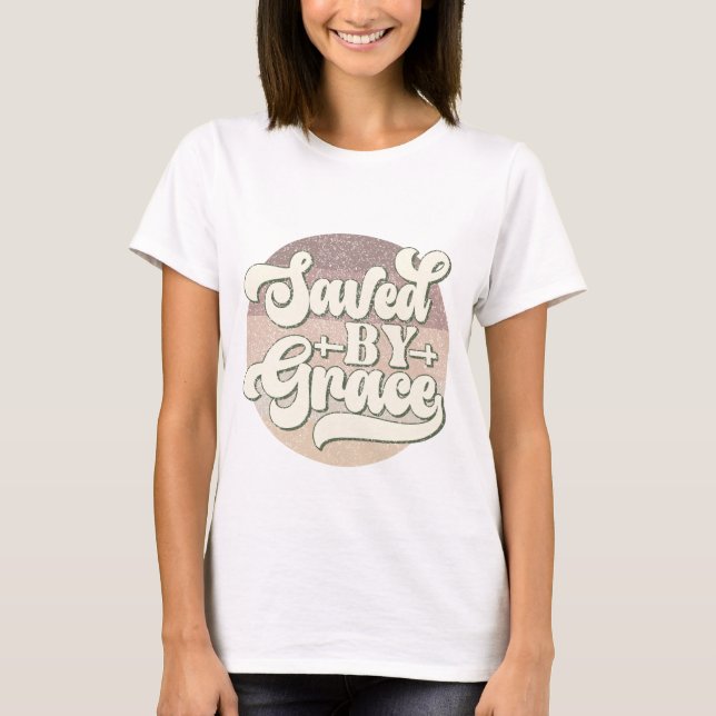 Saved by grace Jesus T-Shirt (Front)