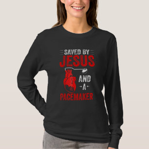Saved By Jesus And A Pacemaker Heart Disease Aware T-Shirt