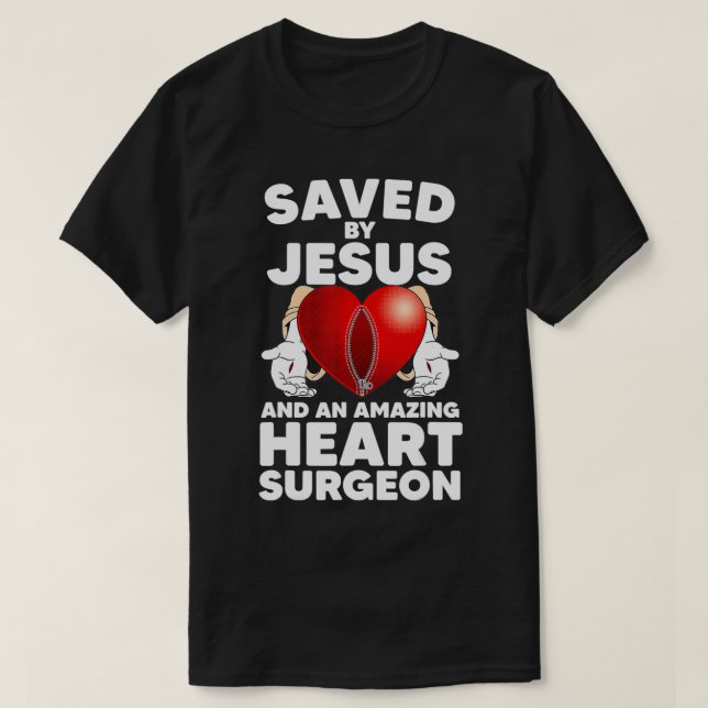 Saved by Jesus and an Amazing Heart Surgeon Recove T-Shirt (Design Front)