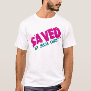 SAVED by Jesus Christ T-Shirt