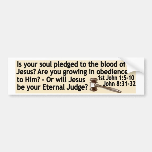 Saved by Jesus or will He be your Judge Bumper Sticker (Front)