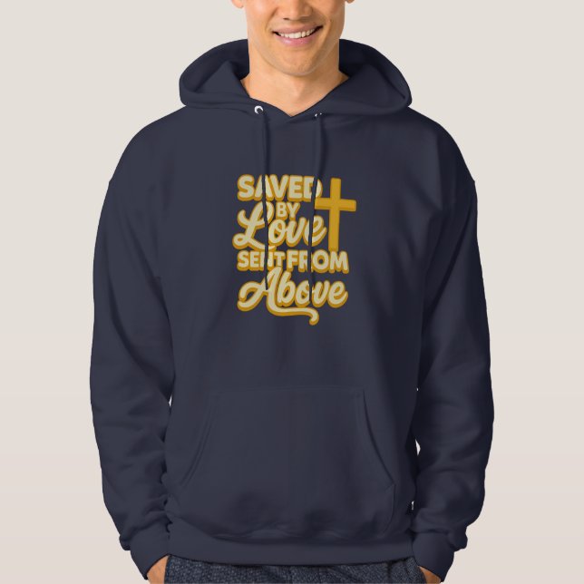 Saved by Loved Sent From Above - Christian Hoodie (Front)