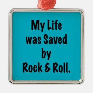 Saved by Rock and Roll Metal Ornament